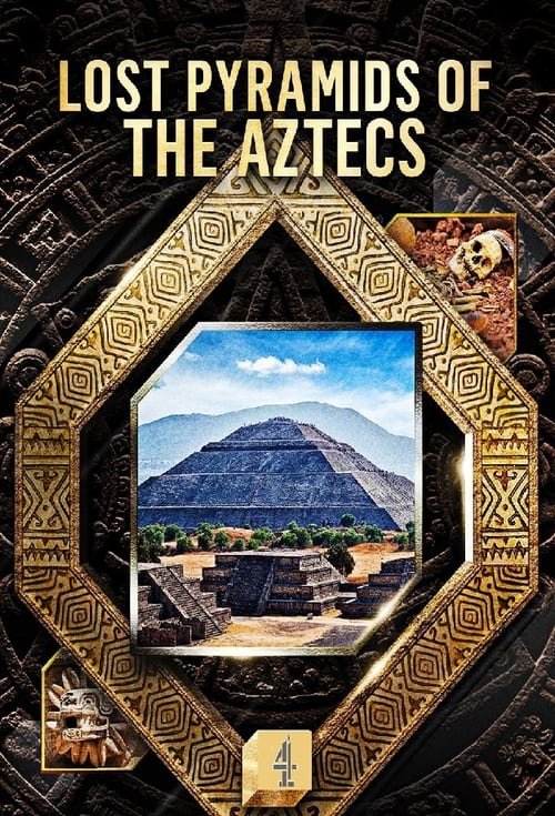 Lost Pyramids of the Aztecs : 1.Sezon 1.Bölüm